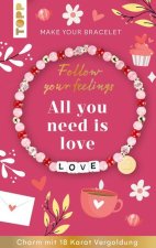 Follow your Feelings - Make your Bracelet - Love VE, 10 Exemplare