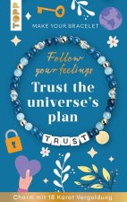 Follow your Feelings - Make your Bracelet - Trust VE, 10 Exemplare
