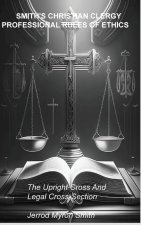 SMITH'S CHRISTIAN CLERGY PROFESSIONAL RULES OF ETHICS