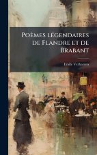 Poèmes lÃ(c)gendaires de Flandre et de Brabant