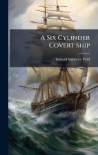 A Six Cylinder Covert Ship