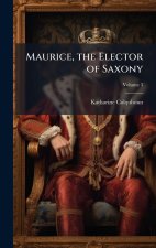 Maurice, the Elector of Saxony
