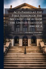 Acts Passed at the First Session of the Second Congress of the United States of America
