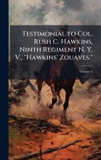 Testimonial to Col. Rush C. Hawkins, Ninth Regiment N. Y. V., 