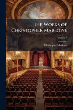 The Works of Christopher Marlowe