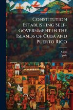 Constitution Establishing Self-Government in the Islands of Cuba and Puerto Rico