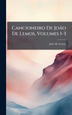 Cancioneiro De JoÃ£o De Lemos, Volumes 1-3