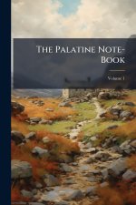 The Palatine Note-Book