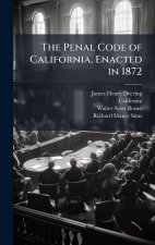 The Penal Code of California, Enacted in 1872
