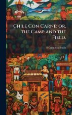 Chile Con Carne; or, the Camp and the Field.