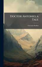 Doctor Antonio; a Tale