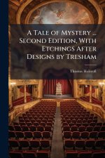A Tale of Mystery ... Second Edition, With Etchings After Designs by Tresham