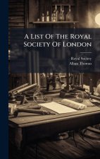 A List Of The Royal Society Of London