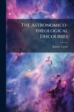 The Astronomico-theological Discourses