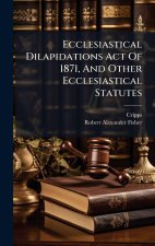Ecclesiastical Dilapidations Act Of 1871, And Other Ecclesiastical Statutes