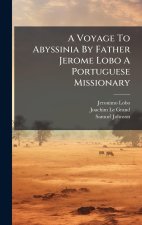 A Voyage To Abyssinia By Father Jerome Lobo A Portuguese Missionary
