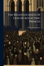 The Righteousness Of God In Afflicting Princes