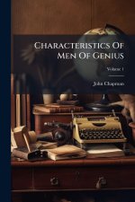 Characteristics Of Men Of Genius