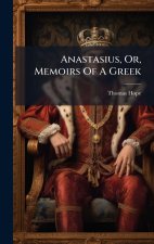 Anastasius, Or, Memoirs Of A Greek