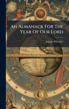 An Almanack For The Year Of Our Lord