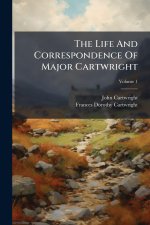 The Life And Correspondence Of Major Cartwright