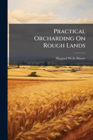 Practical Orcharding On Rough Lands