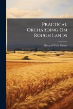 Practical Orcharding On Rough Lands