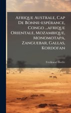 Afrique Australe, Cap De Bonne-espÃ(c)rance, Congo ...afrique Orientale, Mozambique, Monomotapa, Zanguebar, Gallas, Kordofan