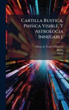Cartilla Rustica, Phisica Visible, Y Astrologia Innegable
