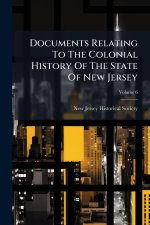 Documents Relating To The Colonial History Of The State Of New Jersey