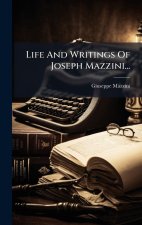 Life And Writings Of Joseph Mazzini...