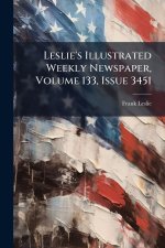 Leslie's Illustrated Weekly Newspaper, Volume 133, Issue 3451