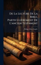De La Lecture De La Bible, Particulièrement De L'ancien Testament