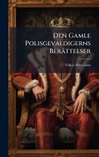 Den Gamle Polisgevaldigerns Berättelser