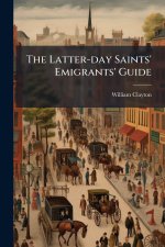 The Latter-day Saints' Emigrants' Guide