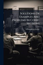 Solutions Of Examples And Problems In Conic Sections