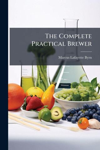 The Complete Practical Brewer