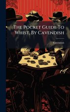 The Pocket Guide To Whist, By Cavendish