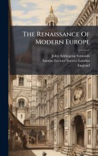 The Renaissance Of Modern Europe
