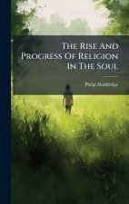 The Rise And Progress Of Religion In The Soul