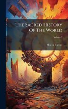 The Sacred History Of The World