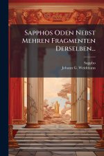 Sapphos Oden Nebst Mehren Fragmenten Derselben...