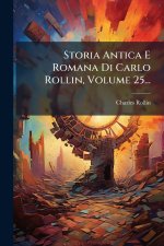 Storia Antica E Romana Di Carlo Rollin, Volume 25...