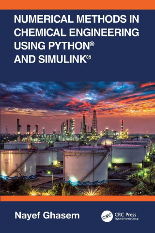 Numerical Methods in Chemical Engineering Using Python(R) and Simulink(R)