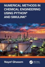 Numerical Methods in Chemical Engineering Using Python(R) and Simulink(R)