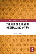 The Art of Dining in Medieval Byzantium