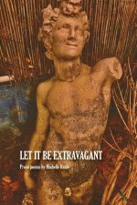 Let It Be Extravagant