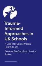 Trauma-Informed Approaches in UK Schools