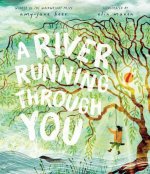 A River Running Through You
