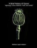A Brief History of Opium